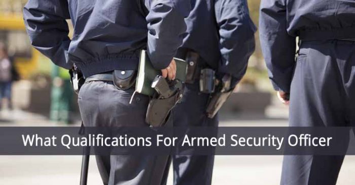 What Qualifications For Armed Security Officer